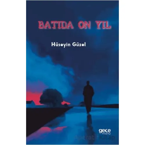 Batıda On Yıl - Hüseyin Güzel - Gece Kitaplığı