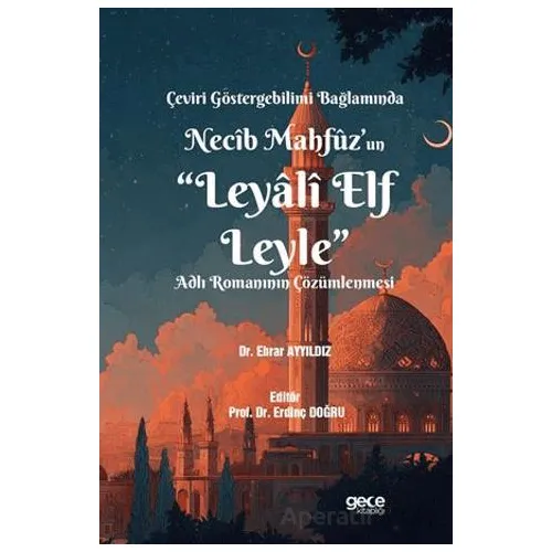 Çeviri Göstergebilimi Bağlamında Necîb Mahfûz’un “Leyâlî Elf Leyle” Adlı Romanının Çözümlenmesi