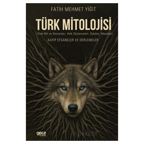 Türk Mitolojisi - Fatih Mehmet Yiğit - Gece Kitaplığı