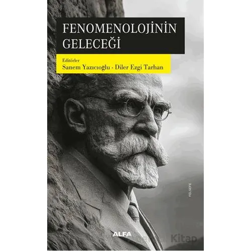 Fenomenolojinin Geleceği - Kolektif - Alfa Yayınları