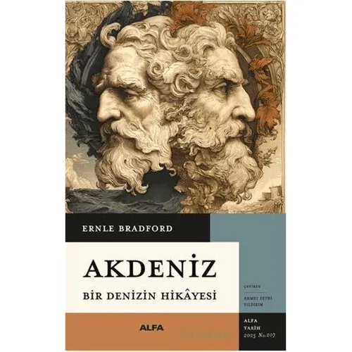 Akdeniz Bir Denizin Hikayesi - Ernle Bradford - Alfa Yayınları