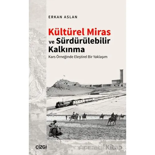 Kültürel Miras ve Sürdürülebilir Kalkınma - Erkan Aslan - Çizgi Kitabevi Yayınları
