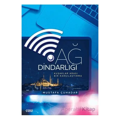 Ağ Dindarlığı - Mustafa Çuhadar - Çizgi Kitabevi Yayınları