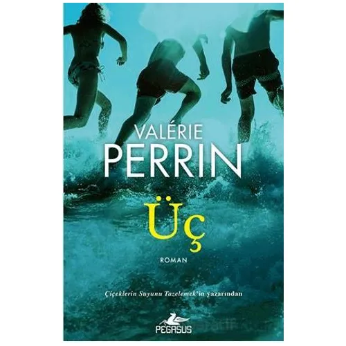 Üç - Valerie Perrin - Pegasus Yayınları