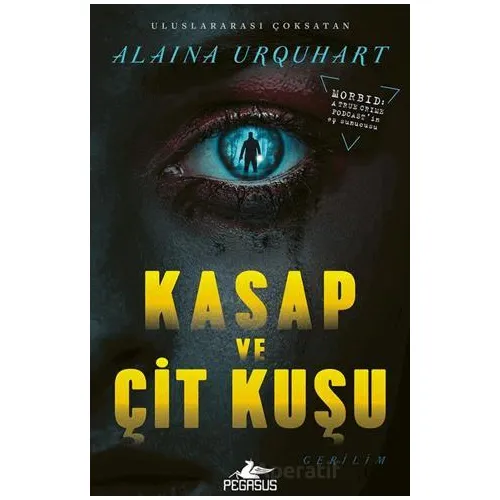 Kasap ve Çit Kuşu - Alaina Urquhart - Pegasus Yayınları