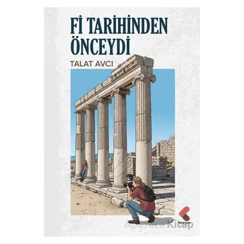 Fi Tarihinden Önceydi - Talat Avcı - Klaros Yayınları