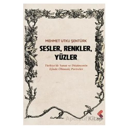 Sesler, Renkler, Yüzler - Mehmet Utku Şentürk - Klaros Yayınları