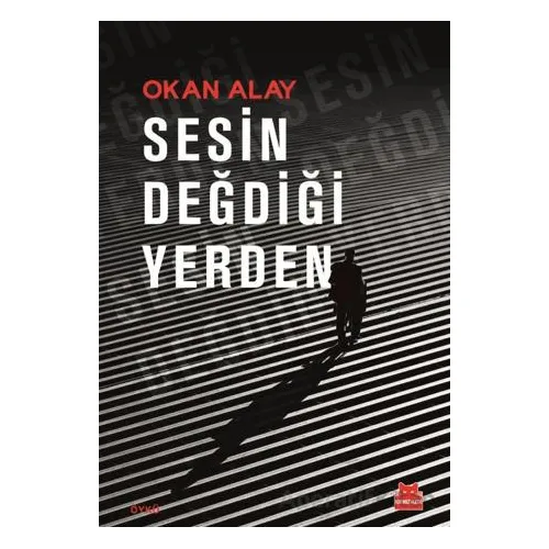 Sesin Değdiği Yerden - Okan Alay - Kırmızı Kedi Yayınevi