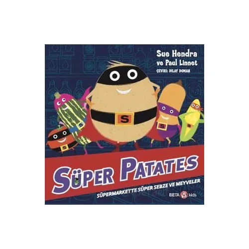 Süper Patates - Süpermarkette Süper Sebze ve Meyveler - Paul Linnet - Beta Kids