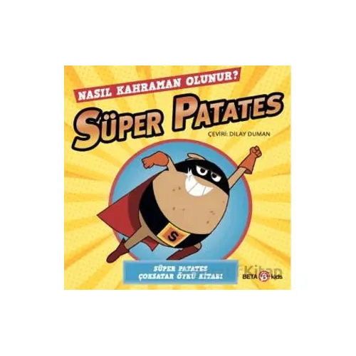 Süper Patates - Nasıl Kahraman Olunur? - Sue Hendra - Beta Kids