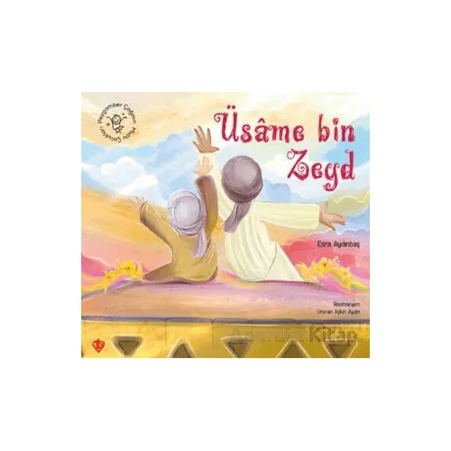 Peygamber Çağının Mutlu Çocukları Üsame Bin Zeyd - Esra Aydınbaş - Türkiye Diyanet Vakfı Yayınları