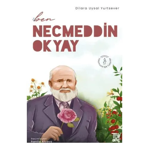 Ben Necmeddin Okyay - Dilara Uysal Yurtsever - Türkiye Diyanet Vakfı Yayınları