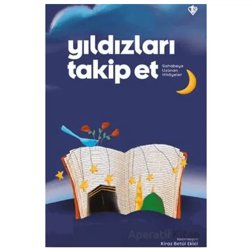 Yıldızları Takip Et Sahabeye Uzanan Hikayeler - Kollektif - Türkiye Diyanet Vakfı Yayınları