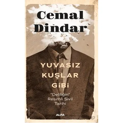 Yuvasız Kuşlar Gibi - Cemal Dindar - Alfa Yayınları