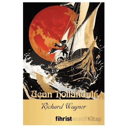 Uçan Hollandalı - Richard Wagner - Fihrist Kitap