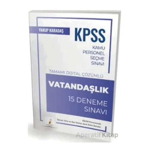 KPSS Vatandaşlık 15 Deneme Çözümlü - Yakup Karadaş - Pelikan Tıp Teknik Yayıncılık