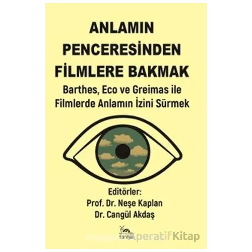 Anlamın Penceresinden Filmlere Bakmak - Neşe Kaplan - Sarmal Kitabevi