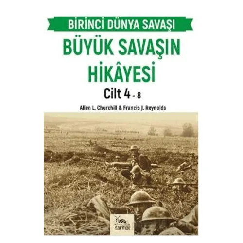 Büyük Savaşın Hikayesi Cilt 4 - Francis J. Reynolds - Sarmal Kitabevi