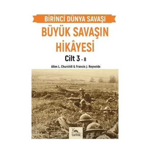 Büyük Savaşın Hikayesi Cilt 3 - Francis J. Reynolds - Sarmal Kitabevi