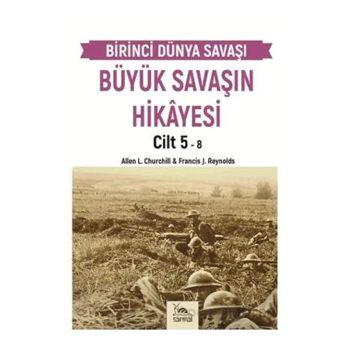 Büyük Savaşın Hikayesi Cilt 5 - Francis J. Reynolds - Sarmal Kitabevi