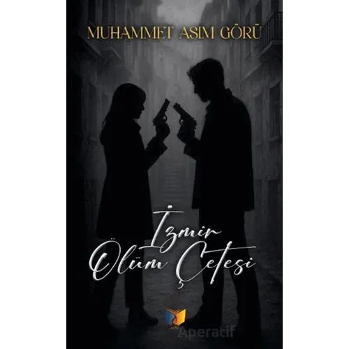 İzmir Ölüm Çetesi - Muhammet Asım Görü - Ateş Yayınları