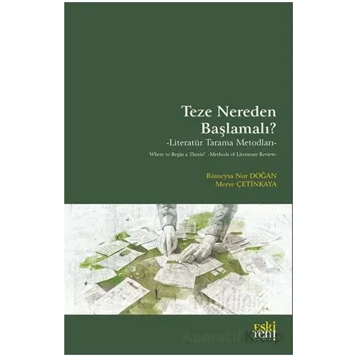 Teze Nereden Başlamalı? - Literatu¨r Tarama Metodları - Rumeysa Nur Doğan - Eski Yeni Yayınları
