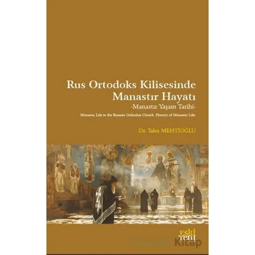Rus Ortodoks Kilisesinde Manastır Hayatı - Tahir Mehtioğlu - Eski Yeni Yayınları