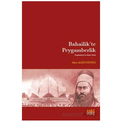 Bahailik’te Peygamberlik - Alisa Alihuseynli - Eski Yeni Yayınları