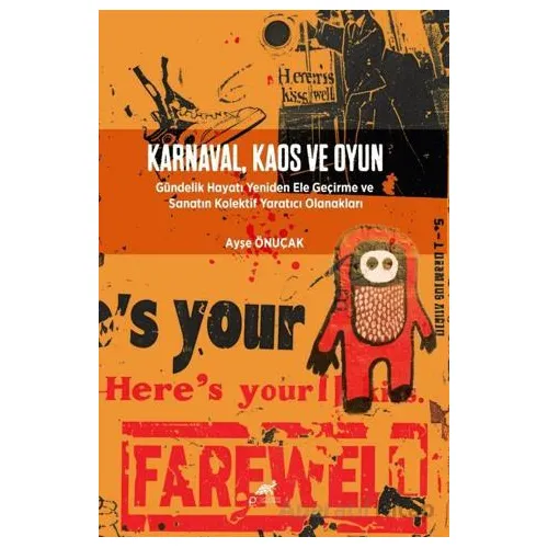 Karnaval, Kaos ve Oyun - Ayşe Önuçak - Paradigma Akademi Yayınları