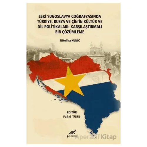 Eski Yugoslavya Coğrafyasında Türkiye, Rusya ve Çinin Kültür ve Dil Politikaları: Karşılaştırmalı Bi
