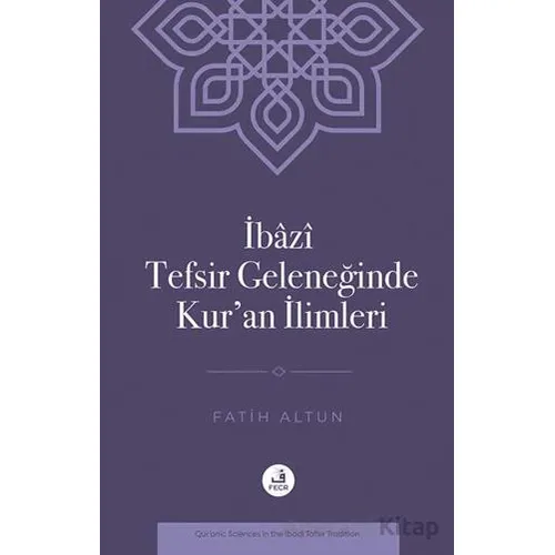 İbazi Tefsir Geleneğinde Kur’an İlimleri - Fatih Altun - Fecr Yayınları
