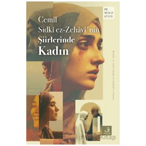 Cemil Sıdki ez-Zehavi’nin Şiirlerinde Kadın - Murat Güler - Fecr Yayınları