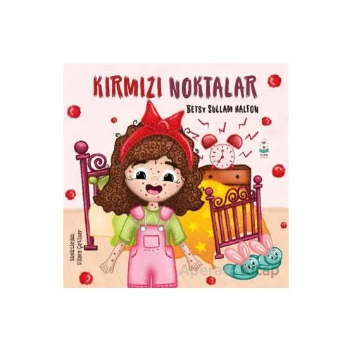Kırmızı Noktalar - Betsy Sullam Halfon - Luna Çocuk Yayınları