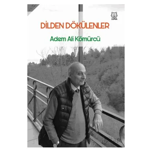 Dilden Dökülenler - Adem Ali Kömürcü - Luna Yayınları