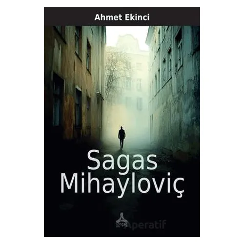 Sagas Mihayloviç - Ahmet Ekinci - Sonçağ Yayınları