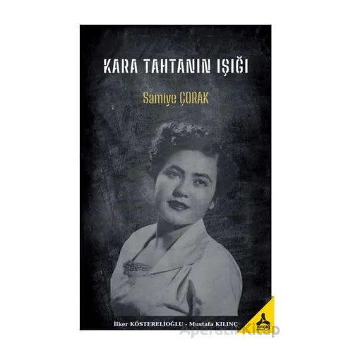 Kara Tahtanın Işığı Samiye Çorak - Mustafa Kılınç - Sonçağ Yayınları