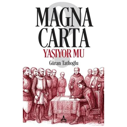 Magna Carta Yaşıyor mu? - Güran Tatlıoğlu - Sonçağ Yayınları