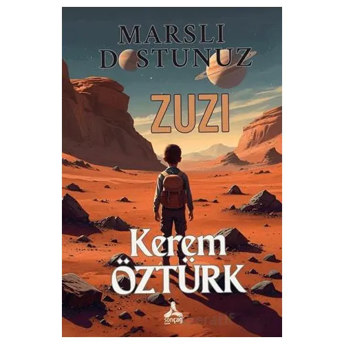 Marslı Dostunuz Zuzi - Kerem Öztürk - Sonçağ Yayınları