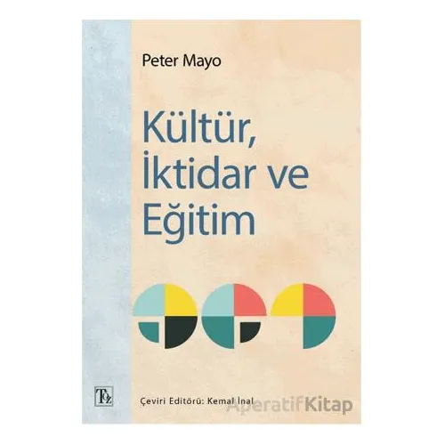 Kültür, İktidar ve Eğitim - Peter Mayo - Töz Yayınları