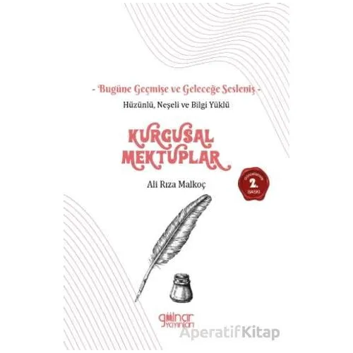 Hüzünlü Neşeli ve Bilgi Yüklü Kurgusal Mektuplar - Ali Rıza Malkoç - Gülnar Yayınları