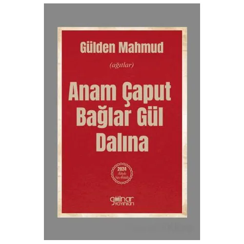 Anam Çaput Bağlar Gül Dalına - Gülden Mahmud - Gülnar Yayınları