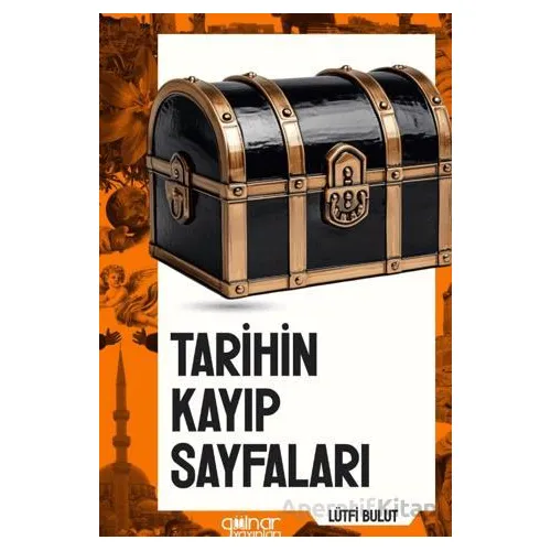 Tarihin Kayıp Sayfaları - Lütfi Bulut - Gülnar Yayınları