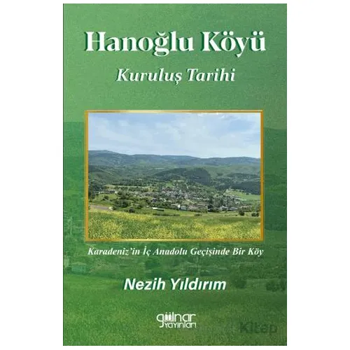 Hanoğlu Köyü Kuruluş Tarihi - Nezih Yıldırım - Gülnar Yayınları