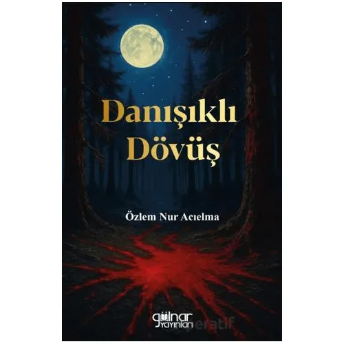 Danışıklı Dövüş - Özlem Nur Acıelma - Gülnar Yayınları