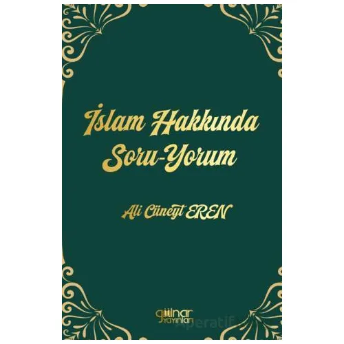 İslam Hakkında Soru-Yorum - Ali Cüneyt Eren - Gülnar Yayınları