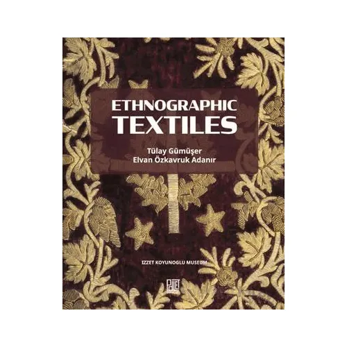 Ethnographic Textiles - Tülay Gümüşer - Palet Yayınları