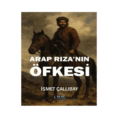 Arap Rızanın Öfkesi - İsmet Çallıbay - Liman Yayınevi