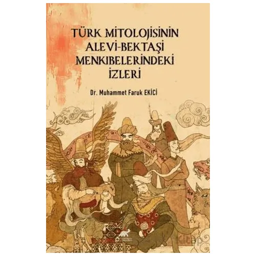 Türk Mitolojisinin Alevi-Bektaşi Menkıbelerindeki İzleri