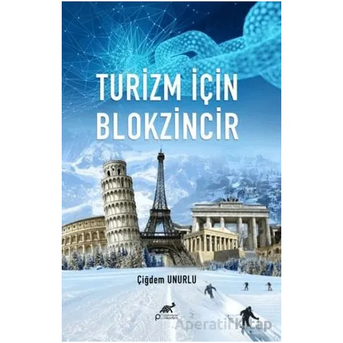 Turizm İçin Blokzincir - Çiğdem Unurlu - Paradigma Akademi Yayınları