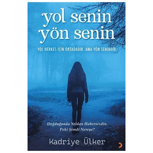 Yol Senin Yön Senin - Kadriye Ülker - Cinius Yayınları